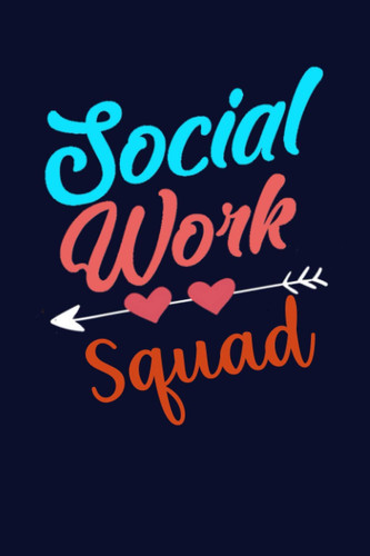 Social Worker Squad: Social Worker Gifts ,Social Worker notebook journal, Social Worker Appreciation Gifts Perfect For Notes, Journaling, Blank Lined Notebook