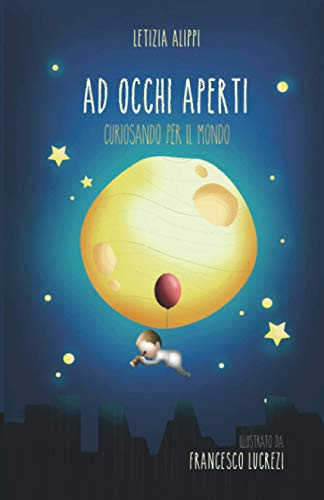 Ad occhi aperti: Curiosando per il mondo (Italian Edition)