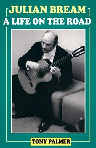 Julian Bream: a Life on the Road