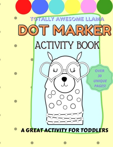 Dot Marker Activity Book: Cute Llama interactive and creative coloring practice for toddlers & kindergarten Ages 2-4. Fun, easy to color pages