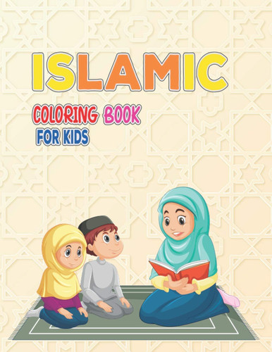 Islamic Coloring Book For Kids: Muslim Coloring Notebook Gift For Muslim Kids In Ramadan Kareem & EID Gift