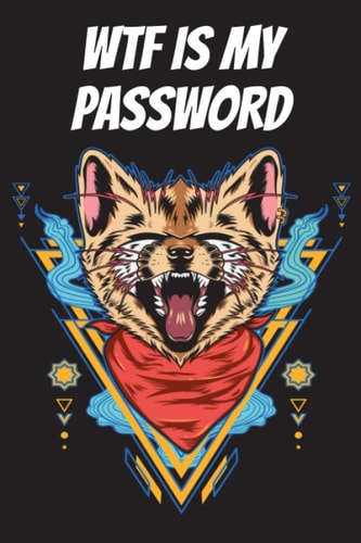 WTF IS MY PASSWORD: Cat Password Book with Alphabetical Tabs / Internet Address and Password Logbook , 100 Pages, 6x9,Cove Matte Finish