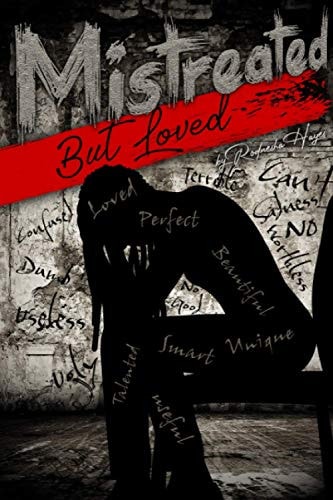 Mistreated But Loved