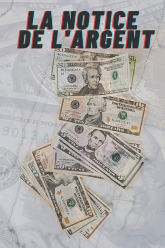 LA NOTICE DE L'ARGENT (French Edition)