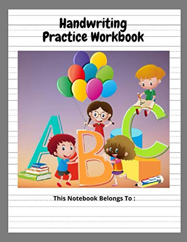 Blank Handwriting Practice Workbook for Kids Handwriting Practice Book for Kids, Handwriting Practice Paper with Lines for ABC Kids, Tracing Letters and Numbers, Workbook for Preschool, Kindergarten, and Kids (Bebe - 12 Years), 8. 5 X11 , 120 Pages