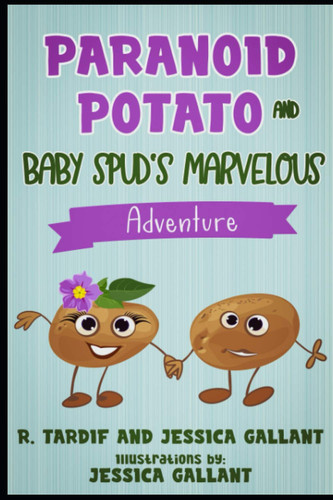Paranoid Potato and Baby Spud's Marvelous Adventure