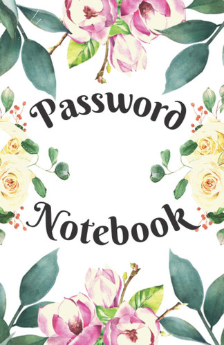Password Notebook Journal: Internet Password Book Protect Internet Addresses Passwords Emails In a Small Notebook 5.5 x 8.5