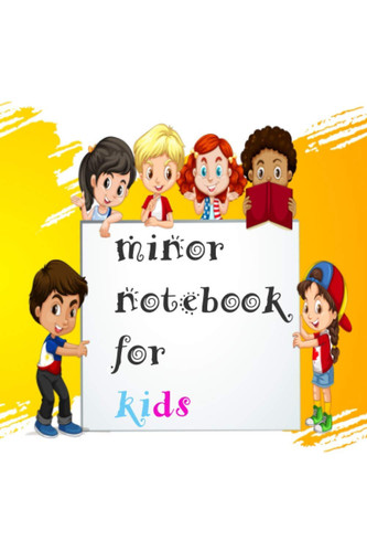 Minor Notebook For Kids: Younger Children