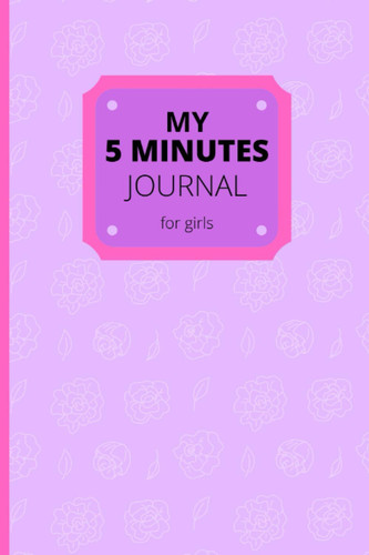 MY 5-MINUTES JOURNAL |: Reach your goals more focused and increase your productivity | Invest 5 minutes of your time for more motivation and success | for girls
