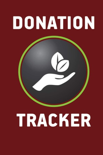 Donation Tracker: Do nation Tracker Donation Log to Track Charitable Donations Donation Tracker Note book Track And Record Log Book Journal For All Donations