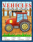 Vehicles Colour By Number Coloring Book for Kids Ages 4-8