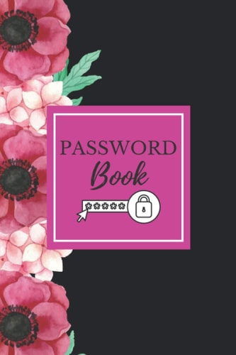 Password Book: Internet Address and Password Logbook, Password Log Book for Women, Website Keeper and Organizer Book.