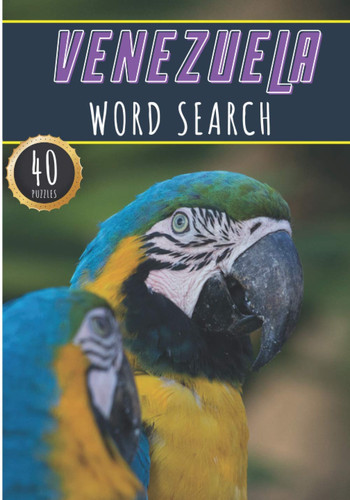 Venezuela Word Search: 40 Fun Puzzles With Words Scramble for Adults, Kids and Seniors | More Than 300 Venezuelan Words On Venezuela Cities, Famous ... History and Heritage, Venezuelans Vocabulary