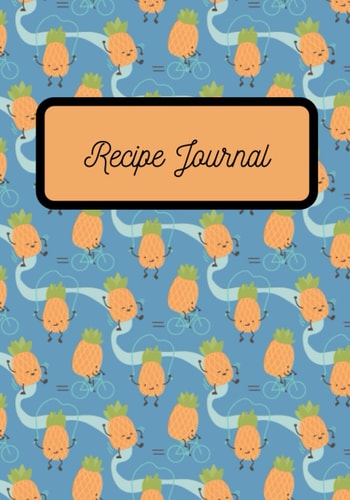 Recipe Journal: A Blank Cookbook To Write In Your Favorite Recipes
