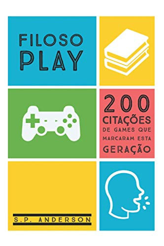 FILOSOPlay 200 Citações de games que marcaram esta geração
