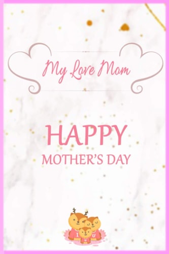 Happy Mother's Day: mother day gifts for mom from daughter , Funny Mother's Day Notebook Journal