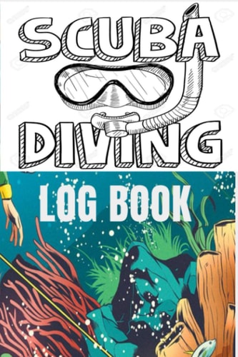Scuba Diving Log Book: Track Dives, Nautical Log Book Journal