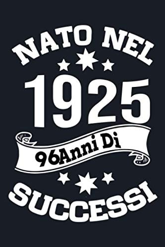 Nato Nel 1925, 96 Anni Di Successi: Taccuino vuoto per prendere appunti / Regalo di compleanno per libri vintage per 96 anni / 120 pagine / Taccuino A5 (Italian Edition)