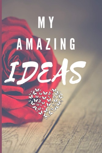 My Amazing Ideas: Idea Journal, Project Planner & Brainstorming Notebook,A Keepsake of Personal Memoirs