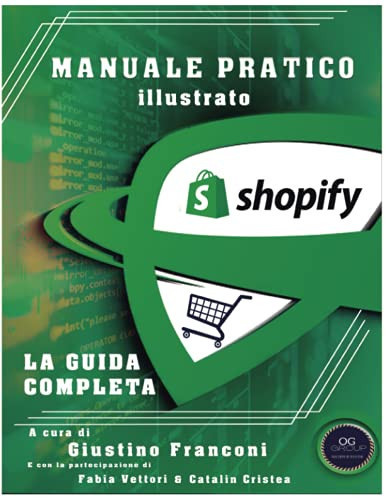 Manuale Pratico Illustrato Shopify: La Guida Completa (Italian Edition)