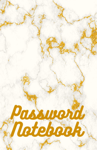 Notebook Password Alphabetical Organizer: Internet Password Book Protect Internet Addresses Passwords Emails In a Small Notebook 5.5 x 8.5