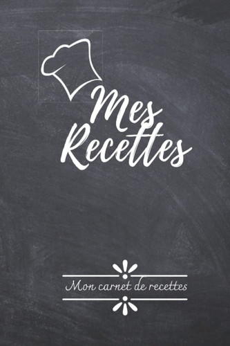 Mes recettes : Livre de recettes à compléter: Carnet pour 100 recettes | Format A4, 205 pages (French Edition)