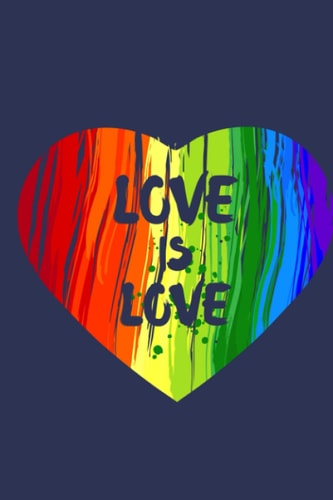 Love is Love: Rainbow Heart Notebook