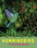 Hummingbird Coloring Book: 100 Pages Coloring Book Hummingbirds, Beautiful and Nature Patterns for Stress Relief and Relaxation