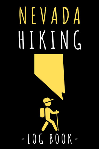 Nevada Hiking Log Book: Hiking Trail Journal With Professional Interiors To Record All Your Hikes - 6" x 9" Travel Size - 120 Pages