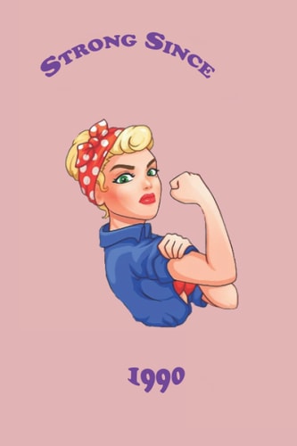 Strong Since 1990: 6x9 inches Notebook For you Friends and Family as Gift
