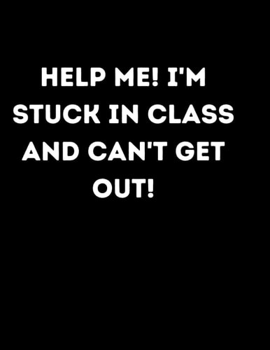 Help me! I'm stuck in class and can't get out! - Student Planner Undated: Undated Student Planner - Study Planner for Students
