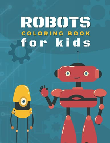 ROBOTS: ROBOTS COLORING BOOK for Toddlers: Let's Color Cool Robots - Coloring Book for Toddlers and Preschoolers
