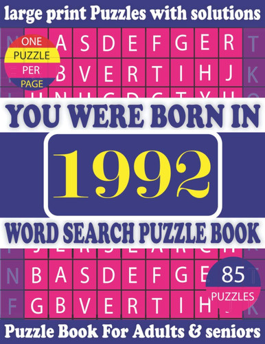 You Were Born In 1992 : Word Search Puzzle Book: Puzzles Games For Seniors adults And More With Solutions