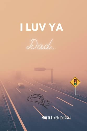 I Luv Ya Dad Multi Lined Journal Gift Present to Dad Father Paps Daddy Multi Lined Journal to Write in Contacts Password Point Check List Sketch Paper and More