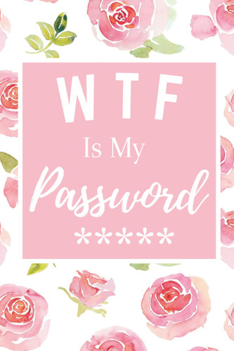 WTF Is My Password: Password Book Log Book AlphabeticalPocket Size Purple Flower Cover Black Frame 6" x 9" (Password Logbook)