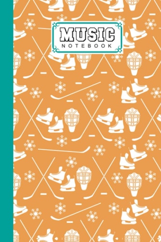 Music Notebook: Music Writing Notebook | Blank Sheet Music Notebook | Hockey Cover Design | 120 Pages, Size 6" x 9" by Alex Yaulok Lam