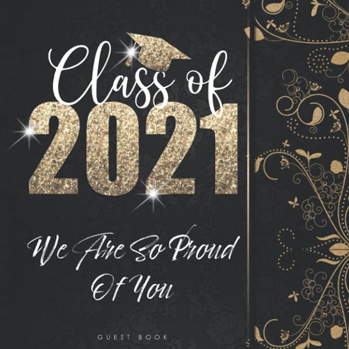 Graduation Guest Book 2021: Class of 2021 Graduation Party Guest Book
