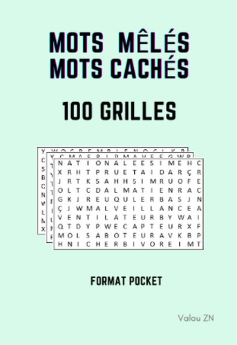 Mots Mêlés - Mots Cachés (100 Grilles) Livre de Jeux Pour Enfants, Adolescents Ou Adultes Au Format Poche !