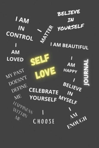 SELF LOVE JOURNAL: 6X9 SELF LOVE WORDS OF AFFIRMATION JOURNAL 120 JOURNAL RULED PAGES