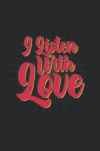 Psychologist - I Listen With Love: Ruled Notebook, Journal, Daily Diary, Organizer, Planner