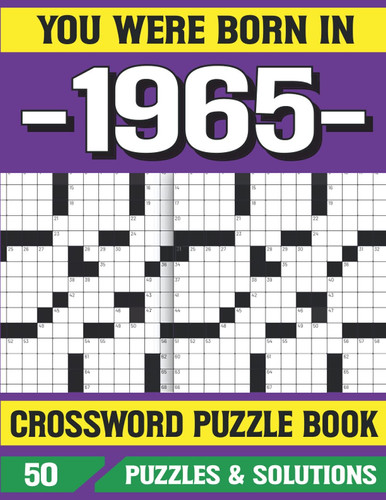 You Were Born In 1965: Crossword Puzzle Book: Word Search Puzzle Book: Puzzles Games For Seniors adults And More With Solutions