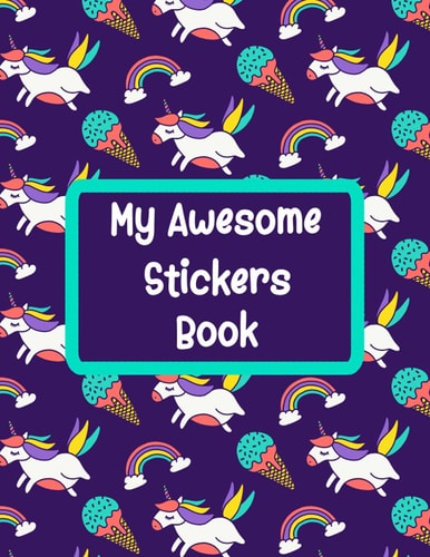 My Awesome Stickers Book Blank Sticker Book, Sticker Book for Collecting Favorite Stickers, Unicorn Blank Sticker Book, Sticker Collecting Album for Kids and Adults