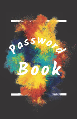 Password Book Alphabetical Organizer: Internet Password Book Protect Internet Addresses Passwords Emails In a Small Notebook 5.5 x 8.5