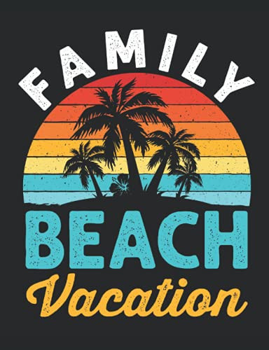Family Beach Vacation: Travel Notebook, Blank Lined Paperback Travel Planner, Traveler Gift, 150 pages, college ruled