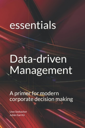 Data-driven Management A Primer for Modern Corporate Decision Making