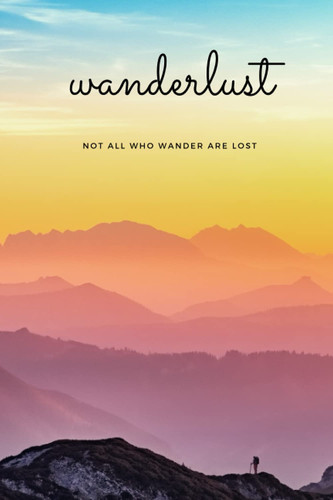 Journal: 120 Lined Page Wanderlust Daily Wellbeing Journal