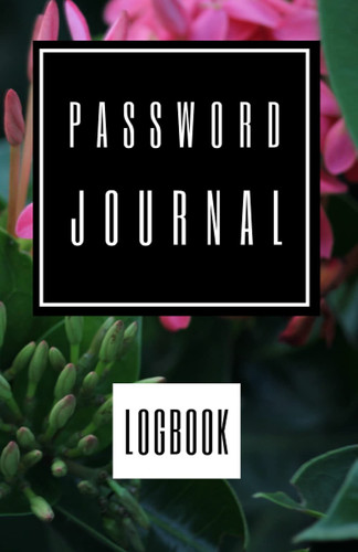 Password Journal Logbook, Notebook: Internet Password Book Protect Internet Addresses Passwords Emails In a Small Notebook 5.5 x 8.5