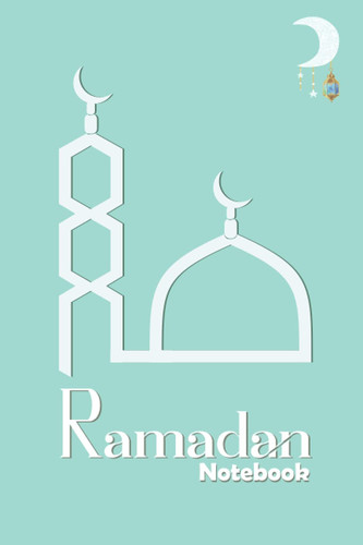 Ramadan Notebook: Amazing notebook for Muslim , Ramadan Journal with Geometric Design Reflections Journal , Men and Women Gift , 110 pages 6*9 inches , Lined Pages , Matte cover .