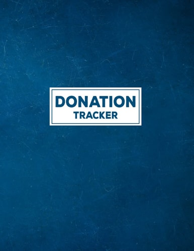 Donation Tracker: Charity Donations Finance Record Book Money Bookkeeping for Nonprofits Charities & Nonprofit Notebook Donation Log Book