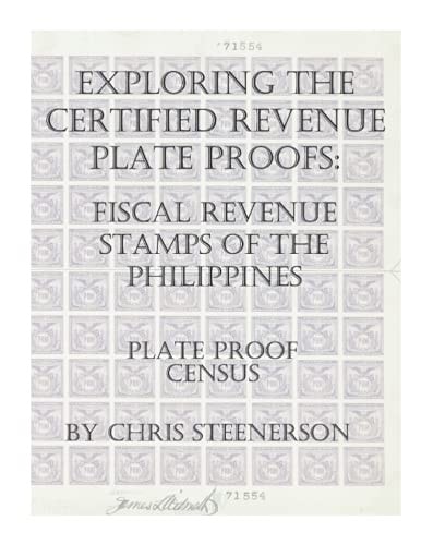 Exploring The Certified Revenue Plate Proofs Fiscal Revenue Stamps of the Philippines - Plate Proof Census